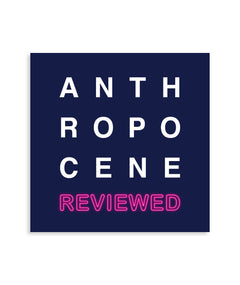 A blue square sticker with “Anthropocene” in white sans serif font, the word broken up with four letters per line. “Reviewed” is in blue sans serif font with red outline below - from The Anthropocene Reviewed