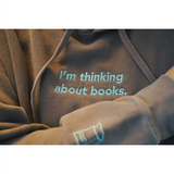 I'm Thinking About Books Hoodie