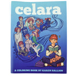A coloring book by Karen Hallion. The cover is titled "Celara" and depicts a girl reading and picturing herself in fairytales. 