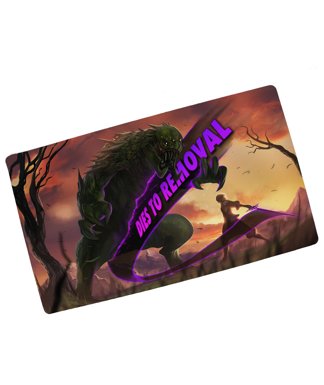 A rectangular mousepad-like mat. On it is a giant green, spiky monster with more than 2 eyes looming menacingly over a human-like fighter holding a sword, both in a desolate looking landscape. From the sword comes a purple and black swoosh that runs through the monster. In the swoosh is the purple text “DIES TO REMOVAL.”