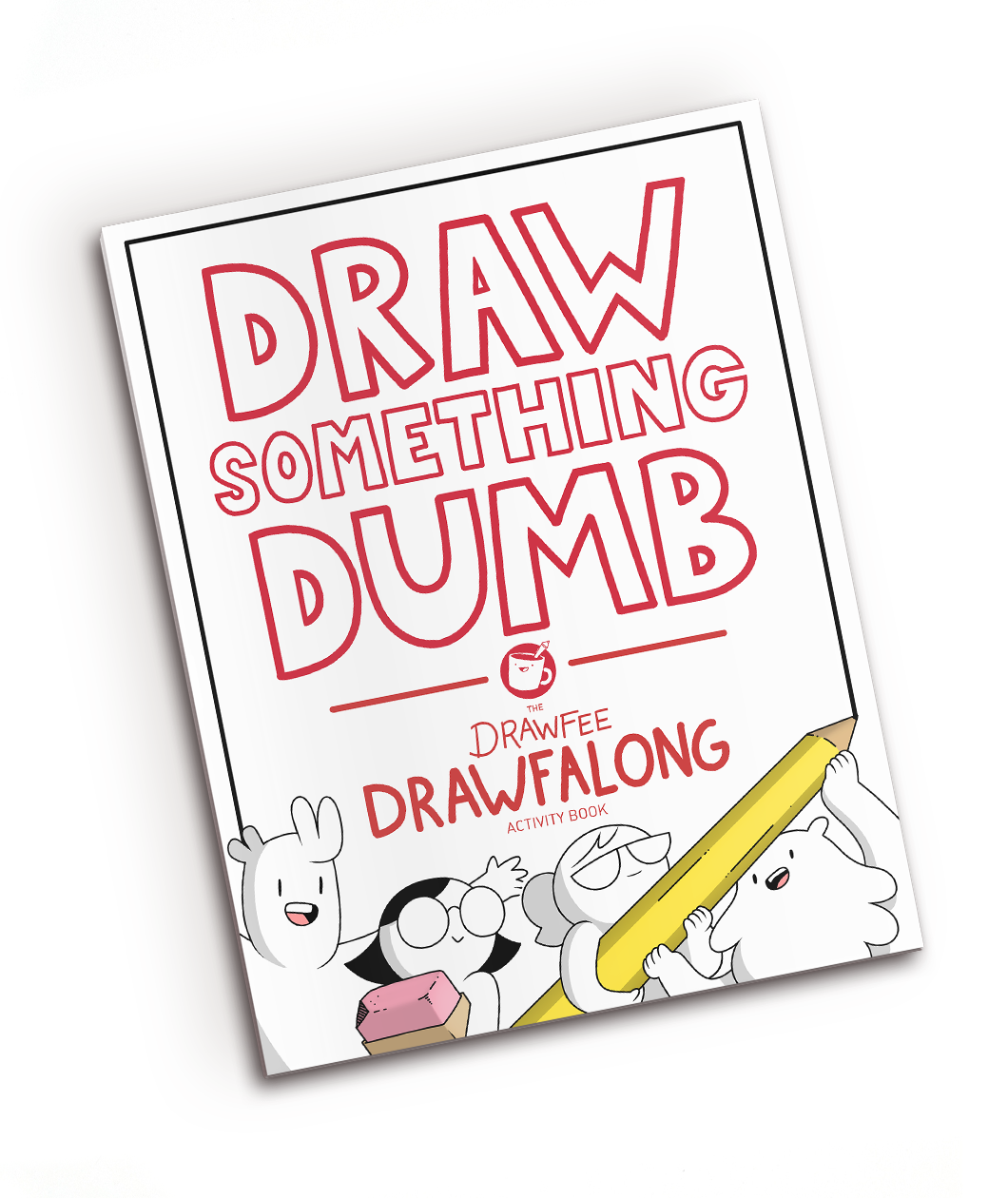 Drawfee  Draw Something Dumb: The Drawfee Drawfalong Activity Book – DFTBA