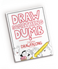 A notebook titled "Draw Something Dumb; The Drawfee Drawfalong Activity Book". Doodled people and creatures are holding a big pencil and eraser at the bottom of the notebook cover.