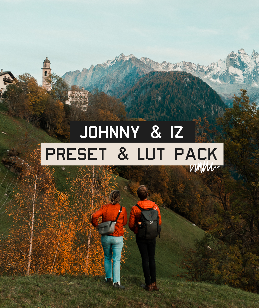 A photo of two people in orange jackets facing a mountain view. The text "Johnny & Iz Preset & LUT Pack" is in the center - by Iz & Johnny Harris