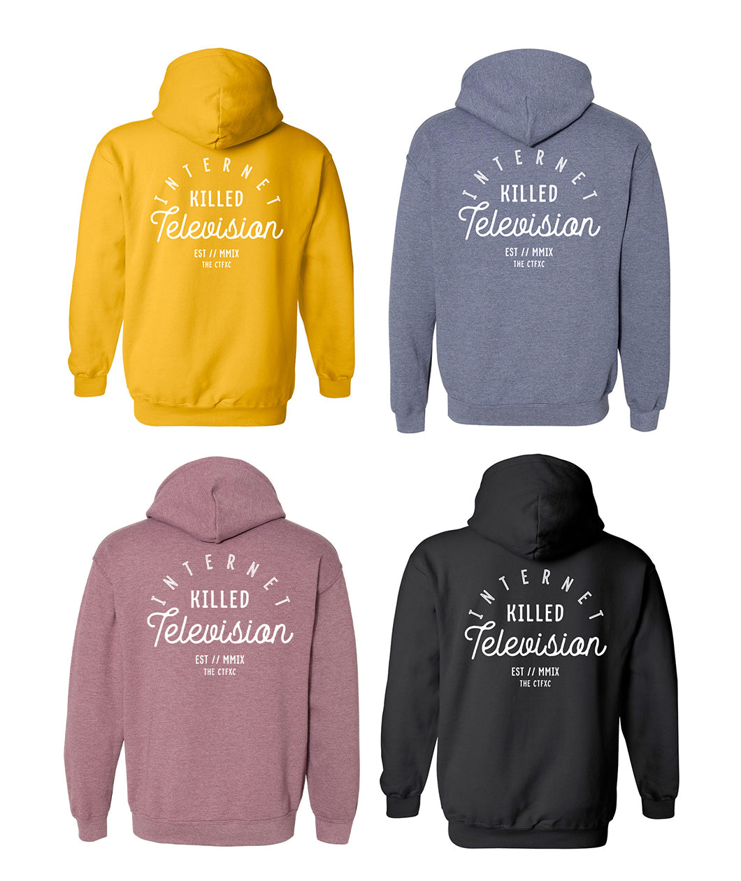 Four of the same hoodie in yellow, heather blue, heather maroon, and black. The back of the hoodie says "Internet Killed Television" - by Charles Trippy