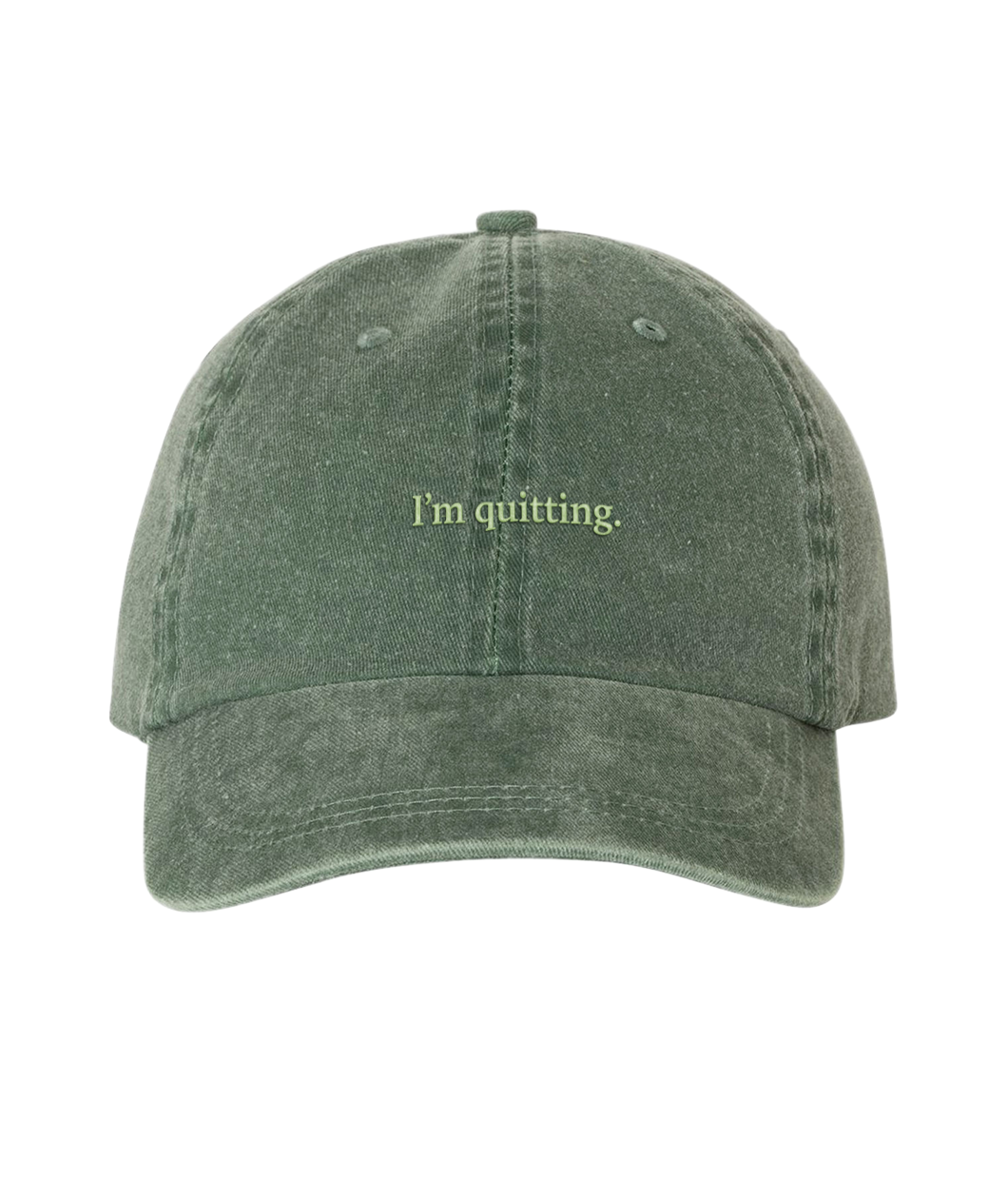 Green hat with “I’m qutting.” in green centered on front of hat - from Iz Harris