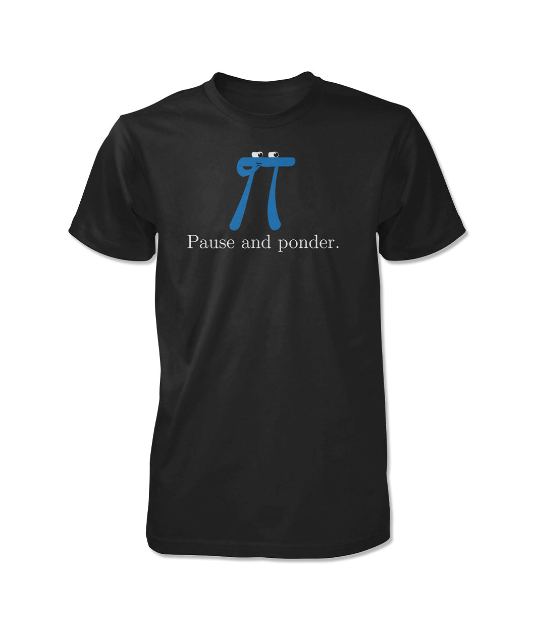 A black t-shirt with a blue pi with a small black smile and two white oval eyes with black irises on the top of the pi drawing with “Pause and ponder.” written underneath in a white serift font in the center of the shirt - from 3Blue1Brown.