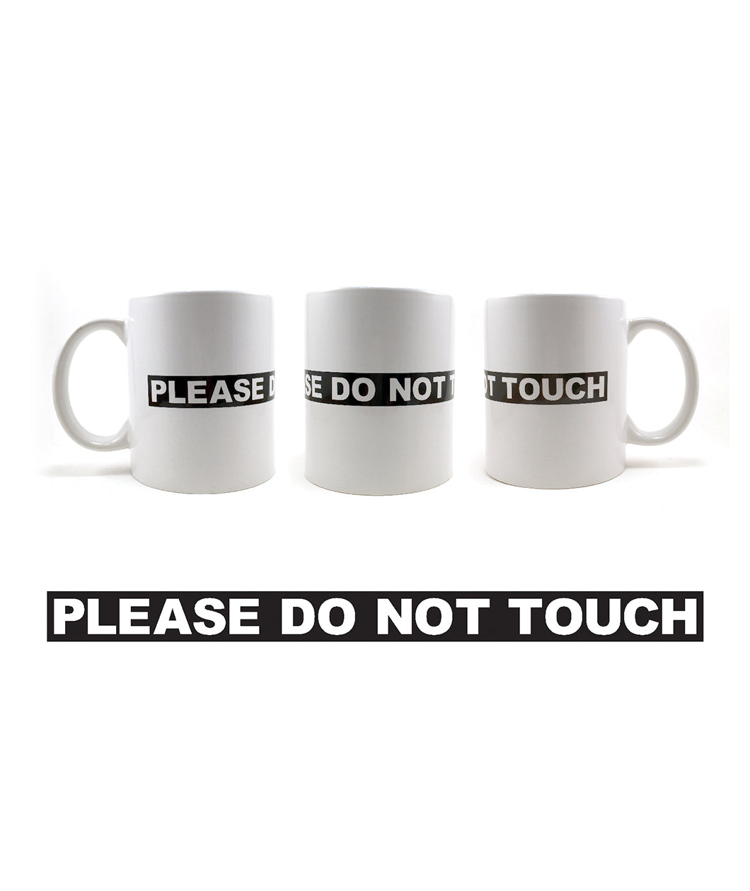 White mug with “Please Do Not Touch” in white sans serif font on a black rectangle - from the Art Assignment