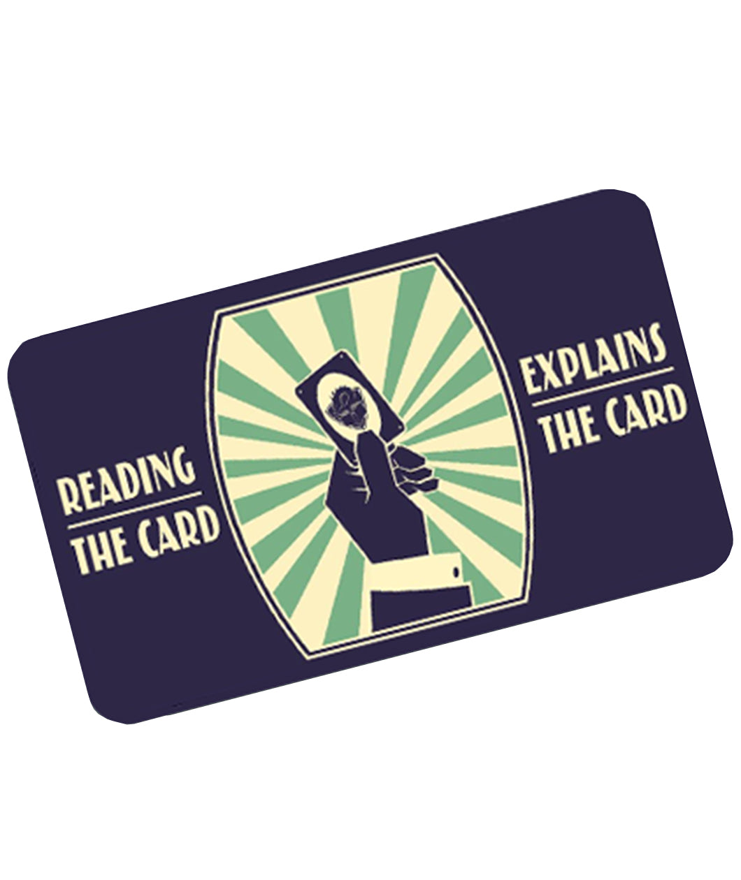 A rectangular, dark blue mousepad-like mat with rounded edges. A dark blue illustration of a hand holding up a card is centered on the mat, with rays of yellow and green emanating from the center of the image. On the left side of the illustration is the yellow text “Reading the Card” and on the right side is “Explains the Card.”