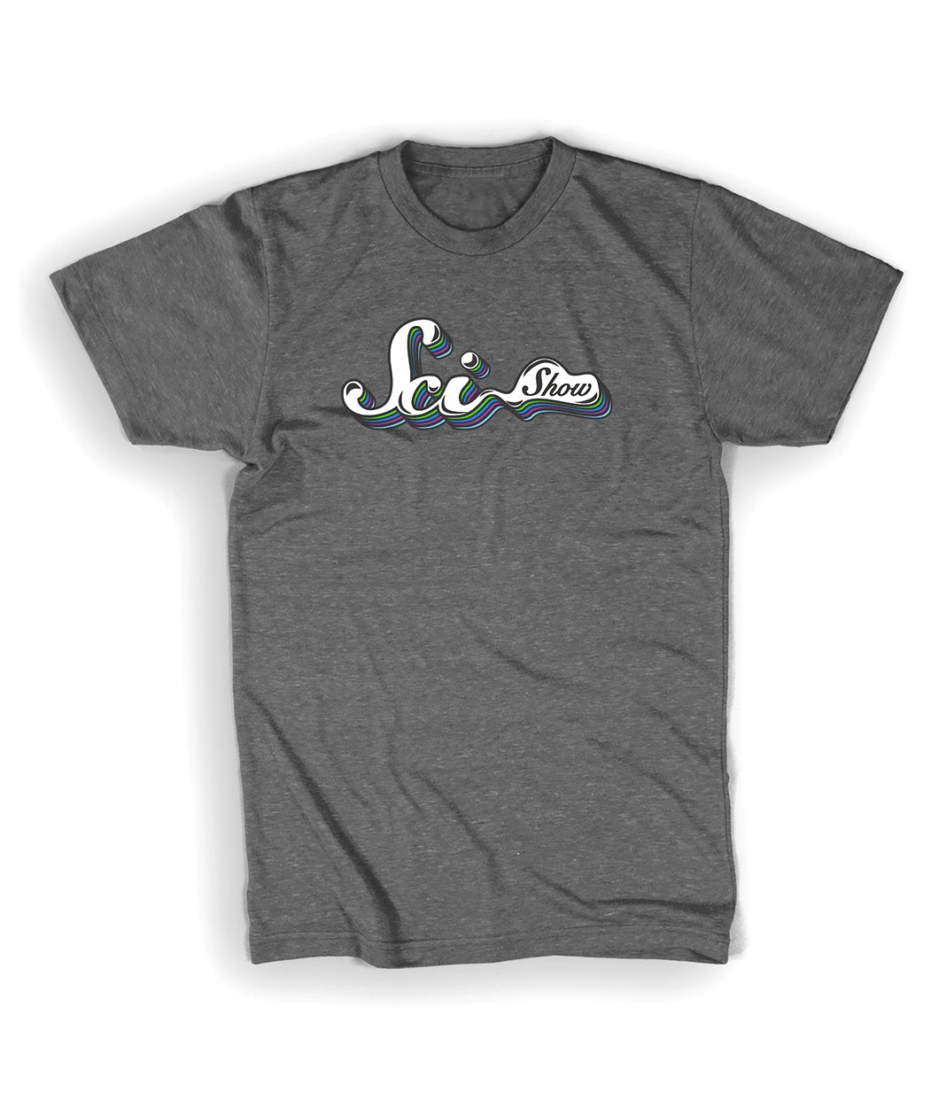 Gray shirt with “SciShow” logo. “Sci” is in white cursive font with a bubble attached surrounding “Show” in black cursive font. A green, purple, and blue drop shadow is behind logo - from SciShow