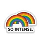 A white base sticker with two rainbows off centered from each other. “So Intense.” is underneath in black sans serif font - from The Gregory Brothers