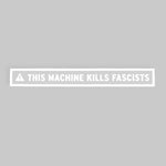 Long rectangular sticker with white border surrounding a white triangle with an exclamation point in the center of it followed by “This Machine Kills Fascists” in white, sans serif font - from John Green